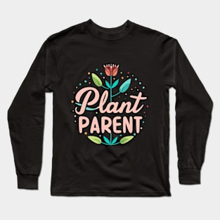 Plant Parent Long Sleeve T-Shirt